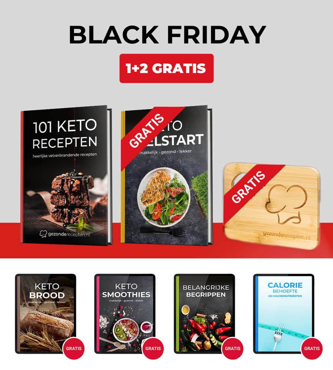 Promotionele Black Friday collage van Gezonderecepten.nl met de “1+2 GRATIS” keto en koolhydraatarm bundel, inclusief hardcover “101 Keto Recepten” met chocoladedessert op de cover, gratis “Keto Snelstart” kookboek, een houten snijplank met logo, en vier gratis digitale gidsen: “Keto Brood,” “Keto Smoothies,” “Belangrijke Begrippen,” en “Calorie Behoefte.