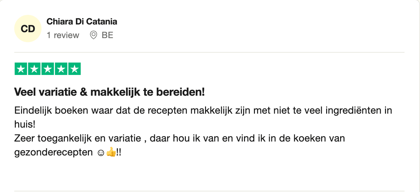 Vijfsterrenrecensie van Chiara Di Catania uit België over de kookboeken van Gezonderecepten.nl met toegankelijke, gevarieerde recepten die gemakkelijk te bereiden zijn met weinig ingrediënten.