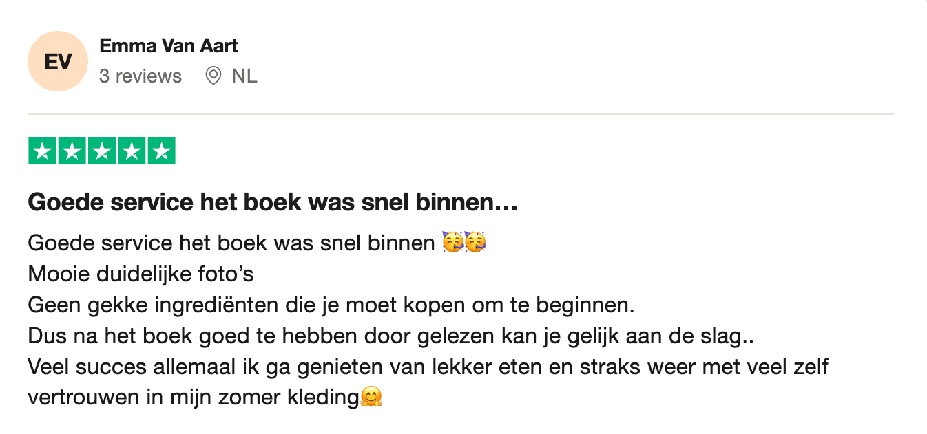 Positieve vijfsterrenrecensie van Emma Van Aart uit Nederland voor een keto kookboek van Gezonderecepten.nl, met lof voor de snelle levering, duidelijke foto’s, eenvoudig verkrijgbare ingrediënten, en het directe startklaar zijn, terwijl men kan genieten van heerlijk eten en zelfvertrouwen terugwint.