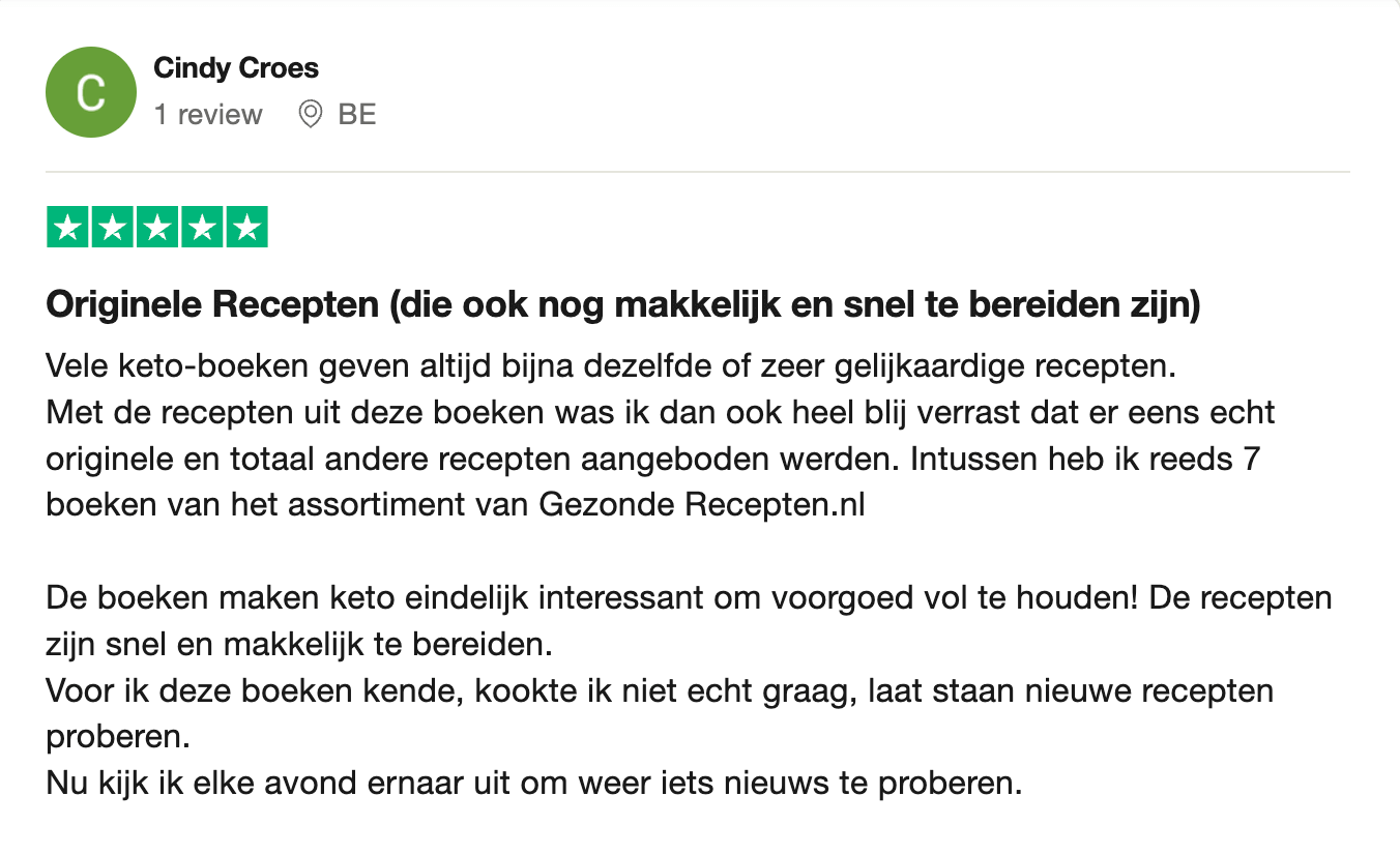 Vijfsterrenrecensie van Cindy Croes uit België, lovend over originele, gemakkelijke en snelle keto recepten, met vermelding dat zij inmiddels 7 boeken van Gezonderecepten.nl heeft aangeschaft.